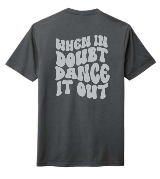 When In Doubt Dance It Out